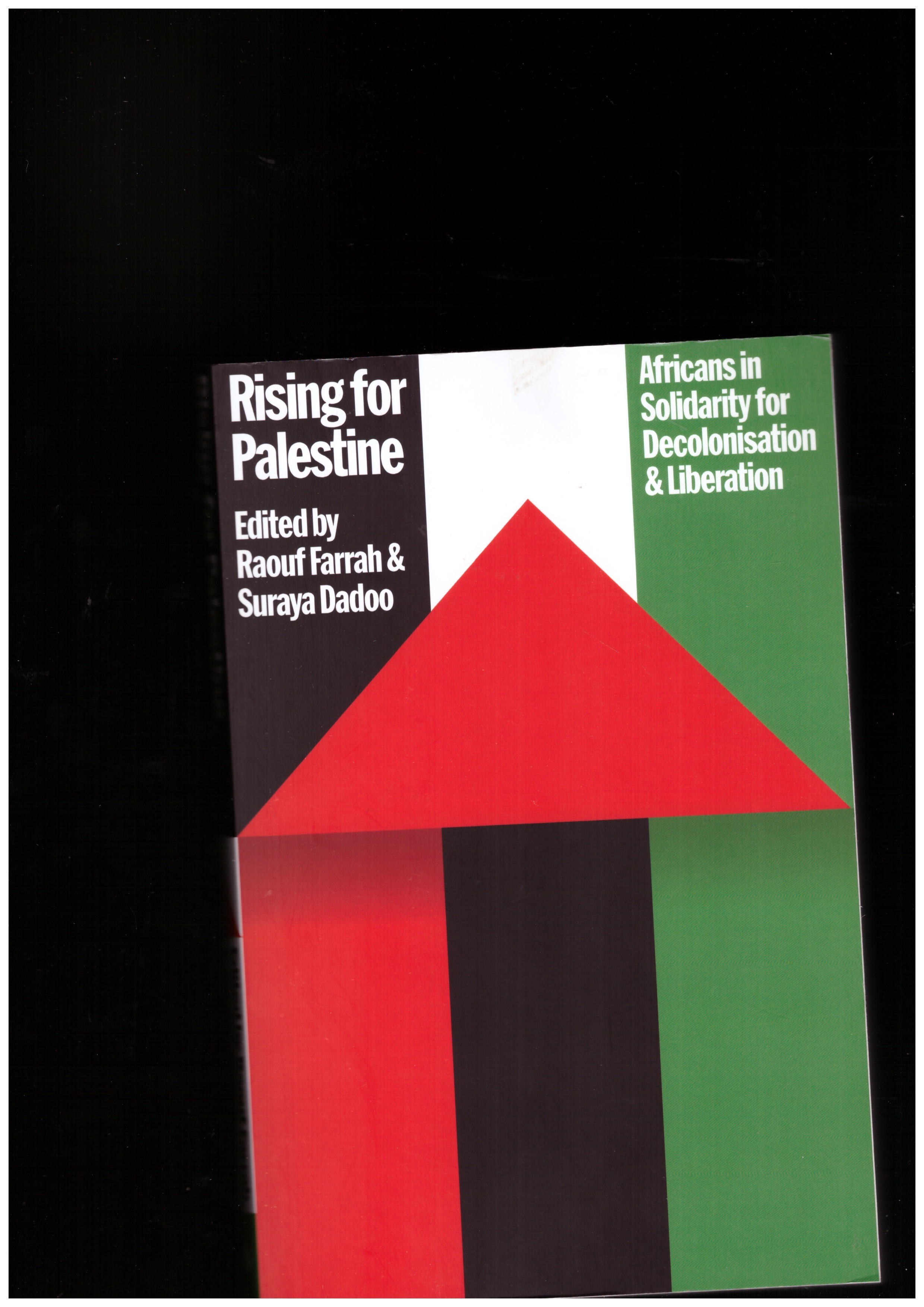 FARRAH, Raouf; DADOO, Suraya (eds.) - Rising for Palestine: Africans in Solidarity for Decolonisation and Liberation